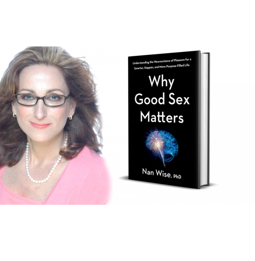 Why good sex matters book on sex by Dr. Nan Wise, PhD