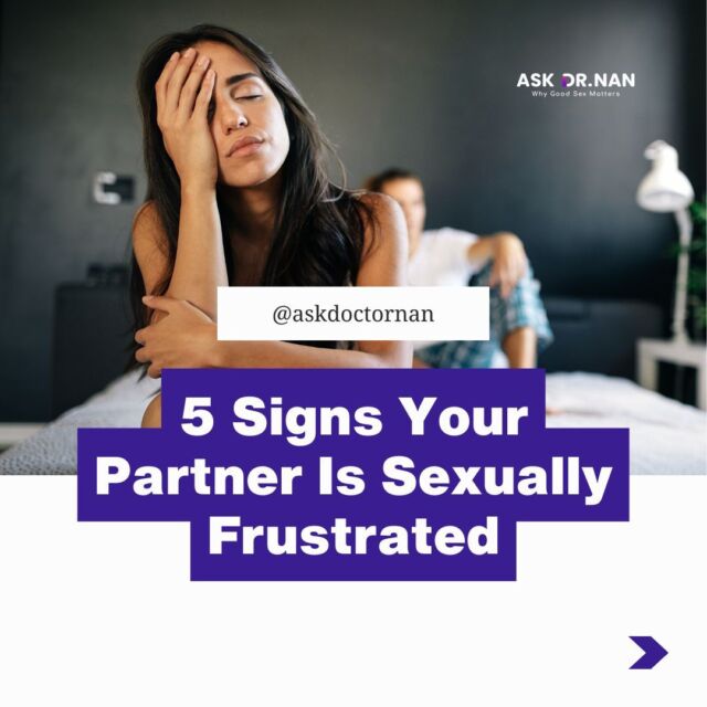 5 Signs Your Partner Is Sexually Frustrated and 5 Things You Need